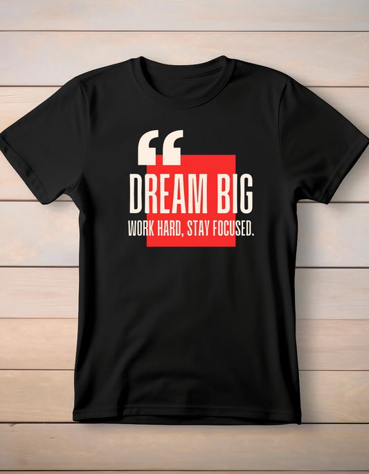 Trillingo Unisex Dream Big Work Hard Stay Focused Printed T-Shirt (Various Sizes + Colours) - Trillingo Express Online Marketplace